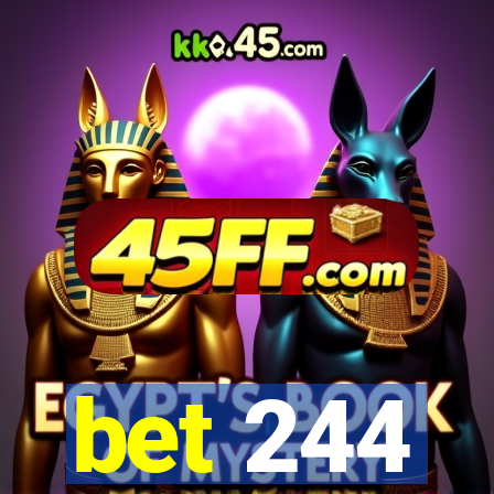 bet 244